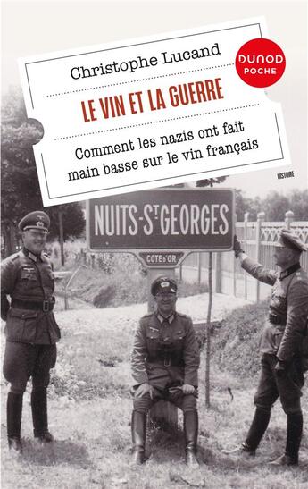 Couverture du livre « Le vin et la guerre : comment les Nazis ont fait main basse sur le vin français » de Christophe Lucand aux éditions Dunod