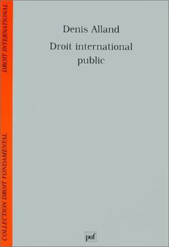 Couverture du livre « Droit international public » de Denis Alland aux éditions Puf