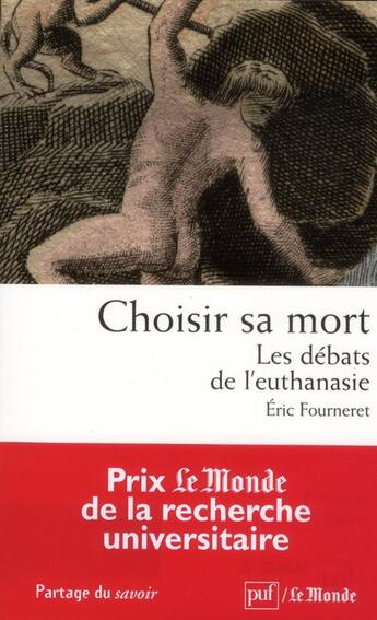 Couverture du livre « Choisir sa mort, les débats de l'euthanasie » de Eric Fourneret aux éditions Puf