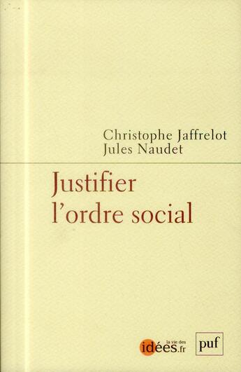 Couverture du livre « Justifier l'ordre social ; caste, assignations statutaires et idéologies de la domination » de Christophe Jaffrelot et Jules Naudet aux éditions Puf