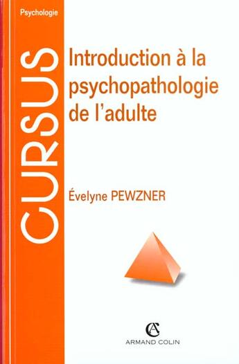 Couverture du livre « Introduction A La Psychopathologie De L'Adulte » de Evelyne Pewzner aux éditions Armand Colin