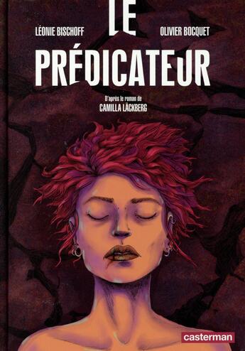 Couverture du livre « Prédicateur ; d'après le roman de Camilla Läckberg » de Olivier Bocquet et Leonie Bischoff aux éditions Casterman