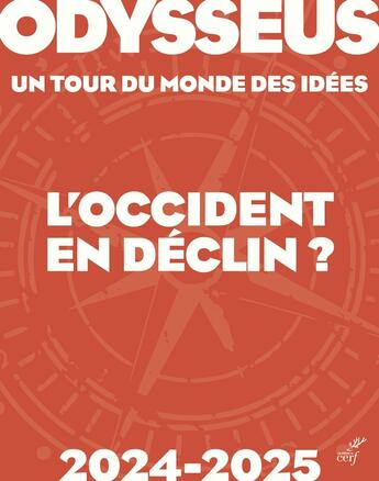 Couverture du livre « Odysseus Tome 2 : Un tour du monde des idées ; L'Occident en déclin ? (édition 2024/2025) » de Chantal Delsol et Collectif aux éditions Cerf