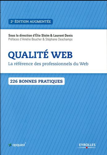 Couverture du livre « Qualité web ; la référence des professionnels du Web (2e édition) » de Amelie Boucher et Elie Sloim et Stephane Deschamps et Laurent Denis aux éditions Eyrolles