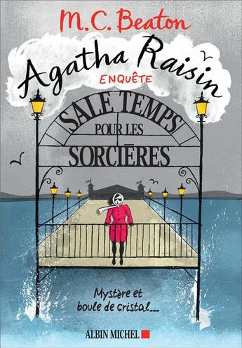 Couverture du livre « Agatha Raisin enquête Tome 9 : sale temps pour les sorcières » de M.C. Beaton aux éditions Albin Michel