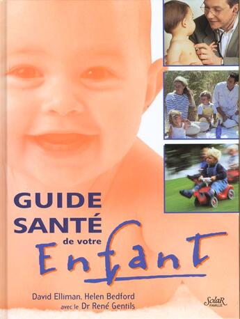 Couverture du livre « Guide Sante De Votre Enfant » de Helen Bedford et Gentils Rene et David Elliman aux éditions Solar