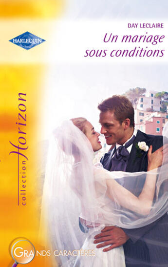 Couverture du livre « Un mariage sous conditions » de Day Leclaire aux éditions Harlequin