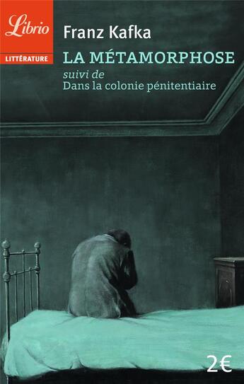 Couverture du livre « La métamorphose ; dans la colonie pénitentiaire » de Franz Kafka aux éditions J'ai Lu