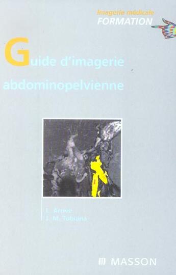 Couverture du livre « Guide d'imagerie abdomino-pelvienne » de Lionel Arrive aux éditions Elsevier-masson