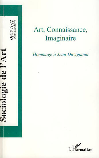 Couverture du livre « Art, connaissance, imaginaire ; hommage à Jean Duvignaud » de  aux éditions L'harmattan