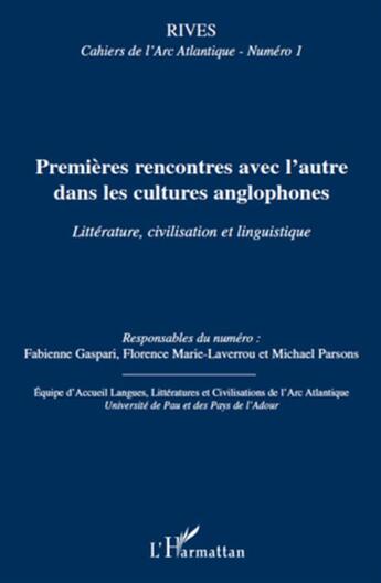 Couverture du livre « Premières rencontres avec l'autre dans les cultures anglophones ; littérature, civilisation et linguistique » de Gaspari/Parsons aux éditions L'harmattan