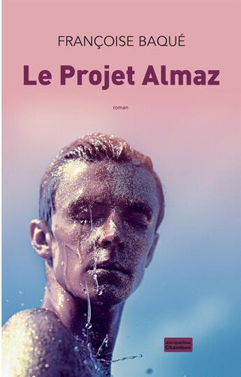 Couverture du livre « Le projet almaz » de Francoise Baque aux éditions Jacqueline Chambon