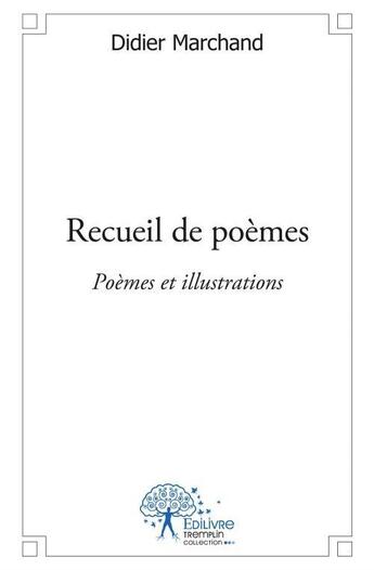 Couverture du livre « Recueil de poèmes » de Didier Marchand aux éditions Edilivre