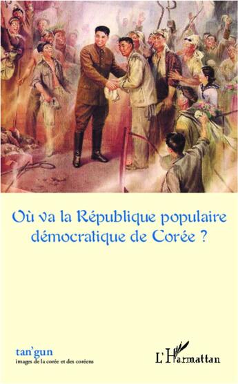 Couverture du livre « Où va la République populaire democratique de Corée ? » de  aux éditions L'harmattan