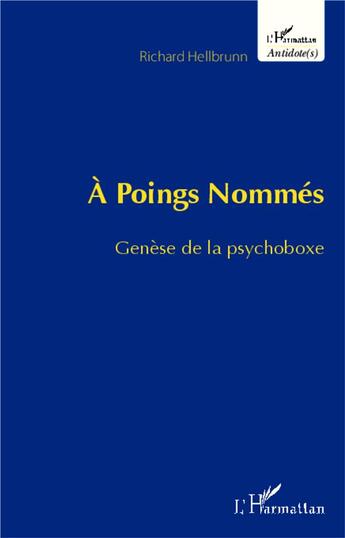 Couverture du livre « À poings nommés ; genèse de la psychoboxe » de Richard Hellbrunn aux éditions L'harmattan