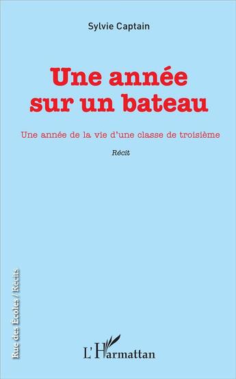 Couverture du livre « Une année sur un bateau ; une année de la vie d'une classe de troisième » de Sylvie Captain aux éditions L'harmattan