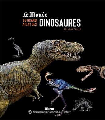 Couverture du livre « Le grand atlas des dinosaures » de Mark A. Norell aux éditions Glenat