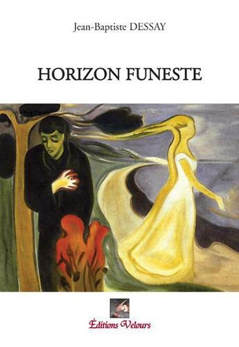 Couverture du livre « Horizon funeste » de Jean-Baptiste Dessay aux éditions Velours