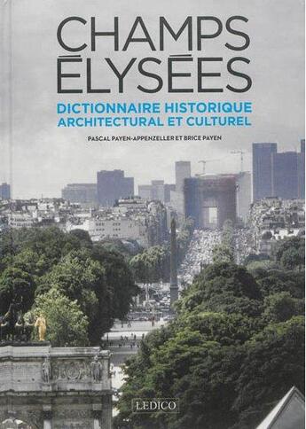 Couverture du livre « Champs Elysées ; dictionnaire historique architectural et culturel » de  aux éditions Gourcuff Gradenigo