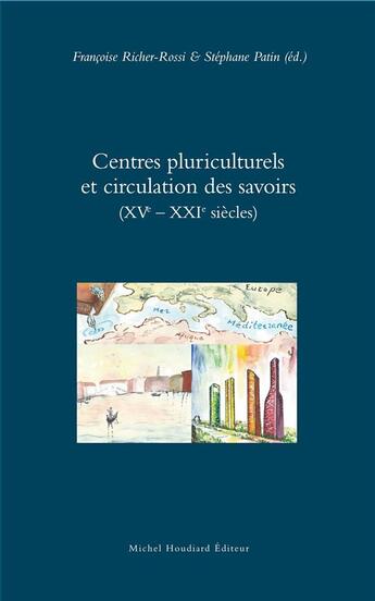 Couverture du livre « Centres pluriculturels et circulation des avoirs (XVe - XXIe siècles) » de Stephane Patin et Francoise Richer-Rossi aux éditions Michel Houdiard