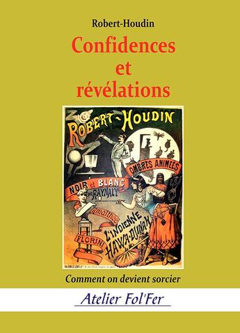 Couverture du livre « Confidences et révélations » de Jean-Eugène Robert-Houdin aux éditions Atelier Fol'fer