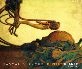 Couverture du livre « Derelict planet » de Pascal Blanche aux éditions Cfsl Ink