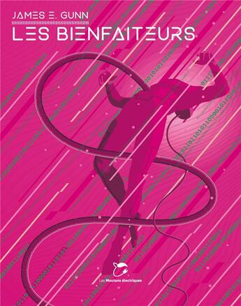 Couverture du livre « Les Bienfaiteurs » de James Edwin Gunn aux éditions Moutons Electriques