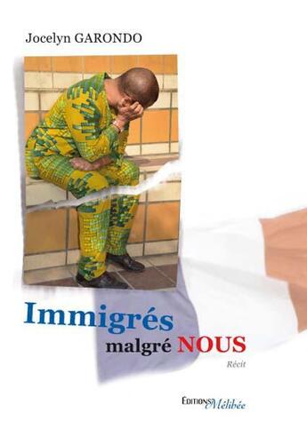 Couverture du livre « Immigrés malgré nous » de Jocelyne Garondo aux éditions Melibee