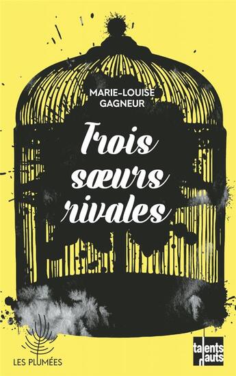 Couverture du livre « Trois soeurs rivales » de Marie-Louise Gagneur aux éditions Talents Hauts