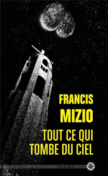 Couverture du livre « Tout ce qui tombe du ciel » de Francis Mizio aux éditions Actusf