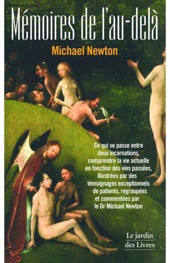 Couverture du livre « Les mémoires de l'au-delà » de Michael Newton aux éditions Jardin Des Livres