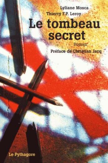 Couverture du livre « Le tombeau secret » de Lyliane Mosca et Thierry P.-F. Leroy aux éditions Le Pythagore