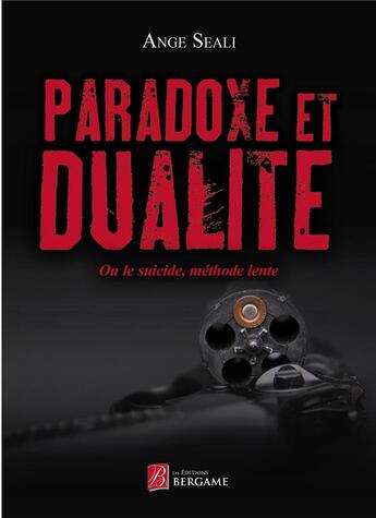 Couverture du livre « Paradoxe et dualité » de Ange Seali aux éditions Bergame