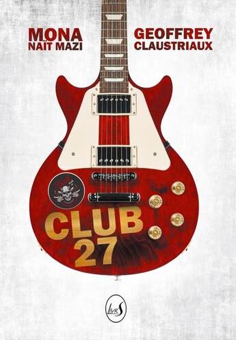 Couverture du livre « Club 27 » de Geoffrey Claustriaux et Mona Nait Mazi aux éditions Livr's