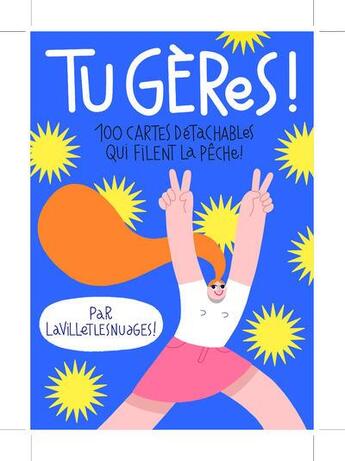 Couverture du livre « Tu gères ! - 100 cartes detachables qui filent la peche ! » de Lavilleetlesnuages aux éditions Webedia Books