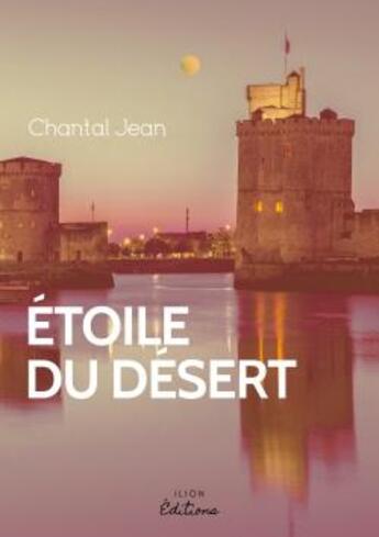 Couverture du livre « Etoile du desert » de Jean Chantal aux éditions Ilion Editions