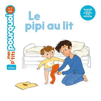 Couverture du livre « Le pipi au lit » de Laurans Camille aux éditions Milan