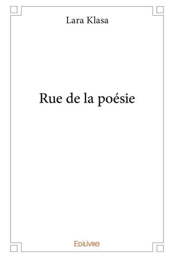 Couverture du livre « Rue de la poesie » de Klasa Lara aux éditions Edilivre