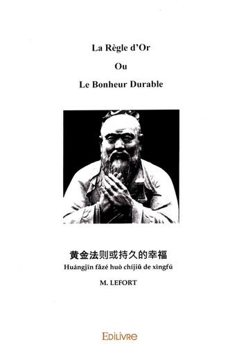 Couverture du livre « La regle d'or ou le bonheur durable » de Lefort M. aux éditions Edilivre