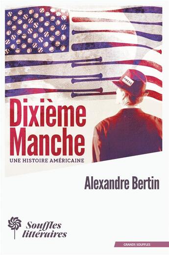 Couverture du livre « Dixième manche : une histoire américaine » de Alexandre Bertin aux éditions Souffles Litteraires