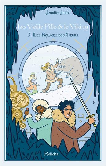 Couverture du livre « La Vieille Fille & le Viking - Tome 3 Les rouages des coeurs » de Jennifer Joffre aux éditions Relicha