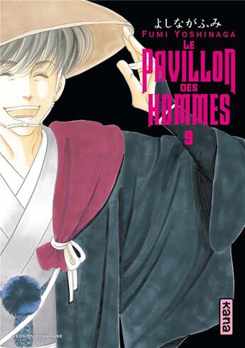 Couverture du livre « Le pavillon des hommes Tome 9 » de Fumi Yoshinaga aux éditions Kana