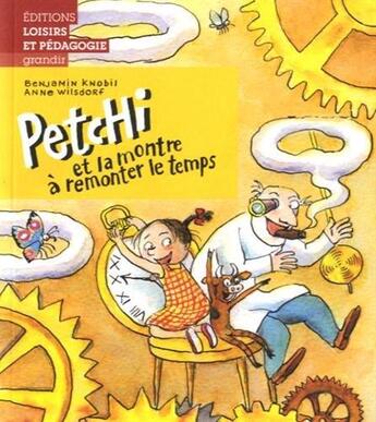 Couverture du livre « Petchi et la montre à remonter le temps » de Anne Wilsdorf et Benjamin Knobil aux éditions Lep