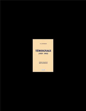 Couverture du livre « Témoignages (1939-1945) » de Bourges Yves aux éditions Lavauzelle