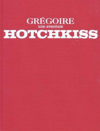 Couverture du livre « Grégoire, une aventure Hotchkiss » de Marc-Antoine Colin aux éditions Massin