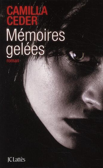 Couverture du livre « Mémoires gelées » de Camilla Ceder aux éditions Lattes