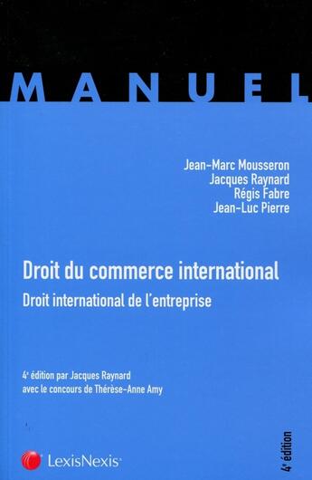 Couverture du livre « Droit du commerce international ; droit international de l'entreprise » de  aux éditions Lexisnexis