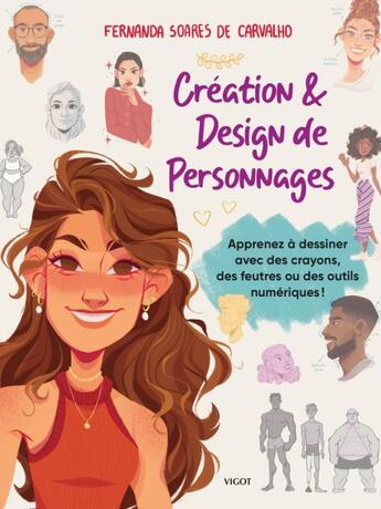 Couverture du livre « Création & design de personnages : Apprenez à dessiner avec des crayons, des feutres ou des outils numériques ! » de Fernanda Soares De Carvalho aux éditions Vigot