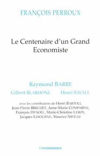 Couverture du livre « CENTENAIRE D'UN GRAND ECONOMISTE (LE) » de Barre/Raymond aux éditions Economica