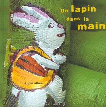 Couverture du livre « Les histoires dans la main Tome 2 ; un lapin dans la main » de Albon-L aux éditions Glenat